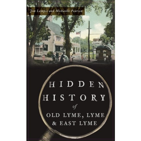 Hidden History of Old Lyme Lyme and East Lyme Hardcover, Lightning Source