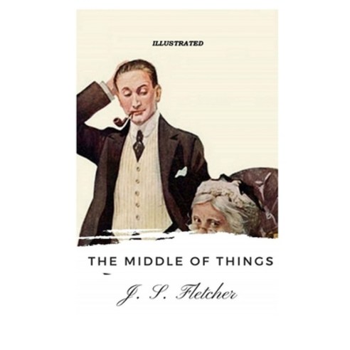 The Middle of Things Illustrated Paperback, Independently Published, English, 9798738085567