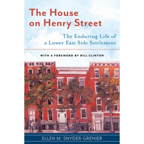 (영문도서) The House on Henry Street: The Enduring Life of a Lower East Side Settlement Hardcover, New York University Press, English, 9781479801350
