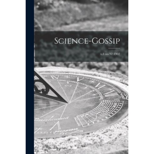 (영문도서) Science-gossip; v.8 no.92 1902 Paperback, Legare Street Press, English, 9781014325990