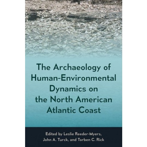 (영문도서) The Archaeology of Human-Environmental Dynamics on the North American Atlantic Coast Hardcover, University Press of Florida, English, 9780813066134