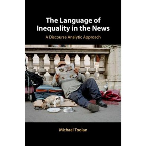 (영문도서) The Language of Inequality in the News: A Discourse Analytic Approach Hardcover, Cambridge University Press, English, 9781108474337