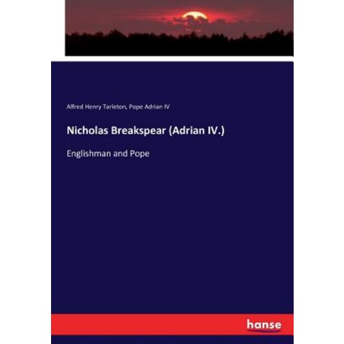 (영문도서) Nicholas Breakspear (Adrian IV.): Englishman and Pope Paperback, Hansebooks, English, 9783743309975