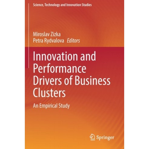(영문도서) Innovation and Performance Drivers of Business Clusters: An Empirical Study Paperback, Springer, English, 9783030799090