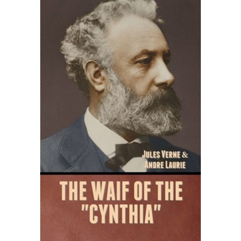 The Waif of the "Cynthia" Paperback, Bibliotech Press, English, 9781636371825