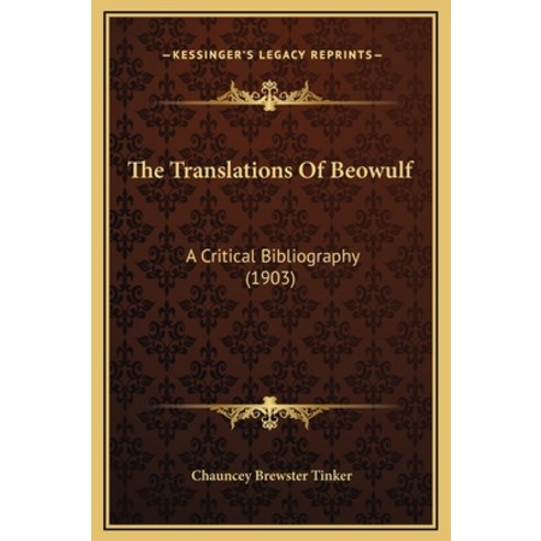 (영문도서) The Translations Of Beowulf: A Critical Bibliography (1903) Hardcover, Kessinger Publishing, English, 9781169264588