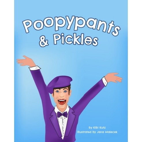Poopypants & Pickles Paperback, Independently Published, English, 9798553402075