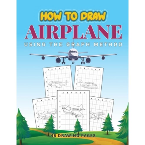 How to Draw airplane: Learn To Draw with Grid copy method - A Fun and Simple Step-by-Step Drawing an... Paperback, Independently Published, English, 9798730057463