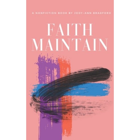(영문도서) Faith Maintain: The Detachment from Reality is the Beginning of Faith. Paperback, Independently Published, English, 9798832155715