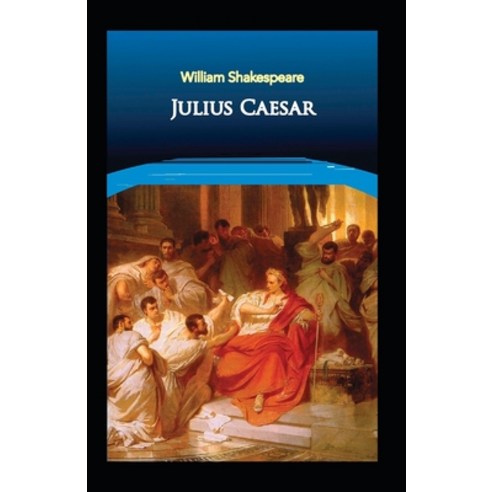 (영문도서) Julius Caesar (A classics novel by William Shakespeare)(illustrated edition) Paperback, Independently Published, English, 9798423915766
