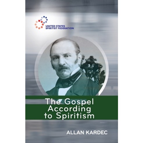 The Gospel According to Spiritism Paperback, United States Spiritist Council