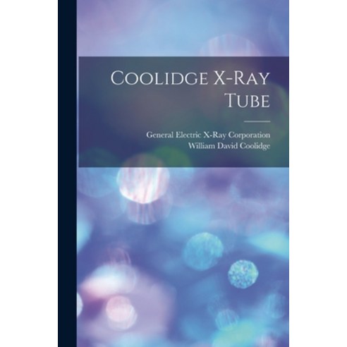 (영문도서) Coolidge X-ray Tube Paperback, Legare Street Press, English, 9781014523709