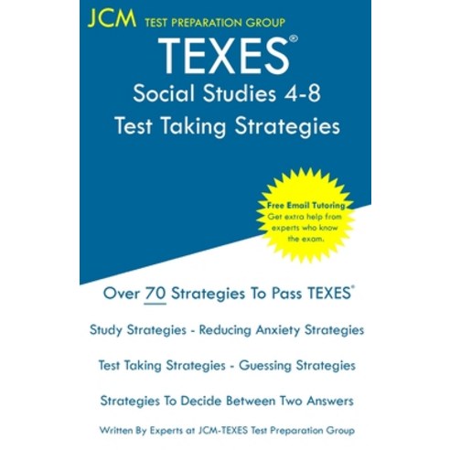 TEXES Social Studies 4-8 - Test Taking Strategies: TEXES 118 Exam - Free Online Tutoring - New 2020 ... Paperback, Jcm Test Preparation Group