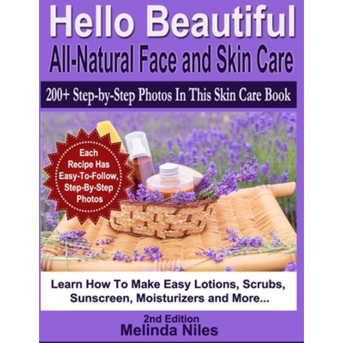 (영문도서) Hello Beautiful: All Natural Face and Skin Care Paperback, Independently Published, English, 9798615027291