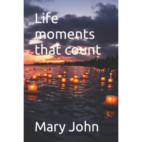 (영문도서) Life moments that count Paperback, Independently Published, English, 9798463861443