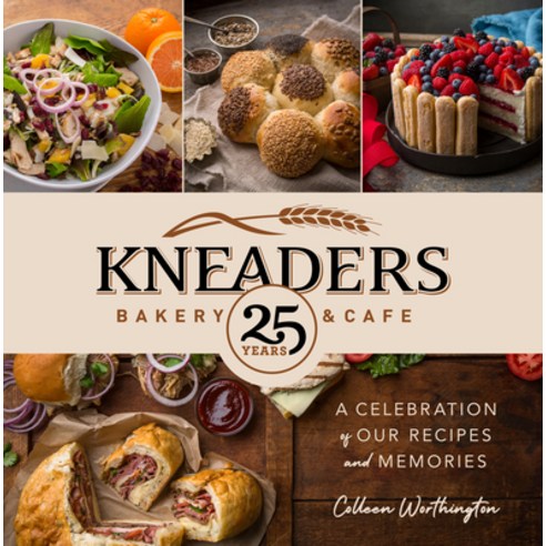 (영문도서) Kneaders Bakery & Cafe: A Celebration of Our Best Recipes and Memories Hardcover, Shadow Mountain, English, 9781639931514