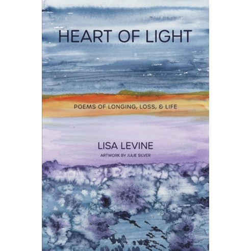 Heart of Light: Poems of Longing Loss & Life Paperback, L & M Productions