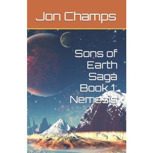 (영문도서) Sons of Earth Saga Book 1: Nemesis Paperback, Independently Published, English, 9798697261392