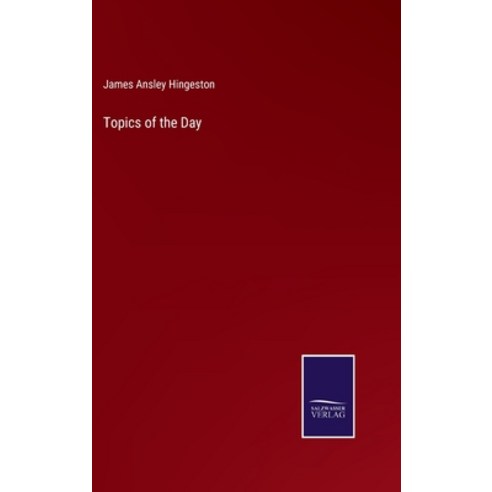 (영문도서) Topics of the Day Hardcover, Salzwasser-Verlag, English, 9783375003272