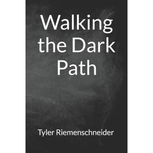 (영문도서) Walking the Dark Path Paperback, Independently Published, English, 9798364775511