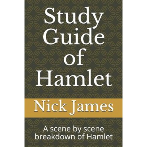 (영문도서) Study Guide of Hamlet: A scene by scene breakdown of Hamlet Paperback, Independently Published, English, 9781081582258