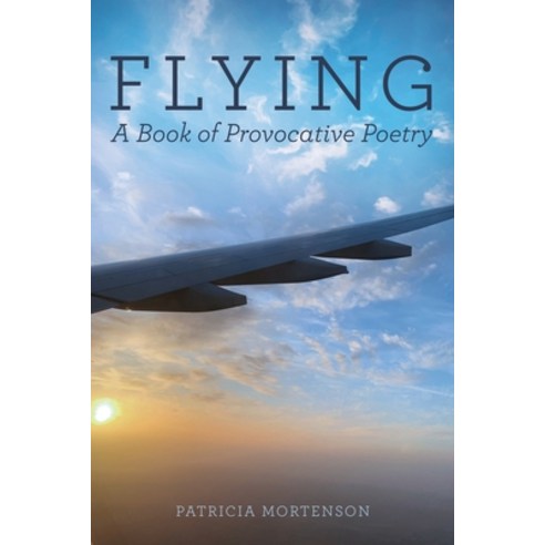 Flying: A Book of Provocative Poetry Paperback, 1st Book Library, English, 9781665701303