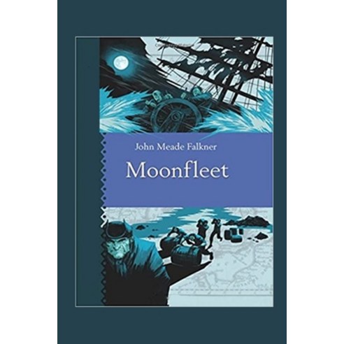 Moonfleet Annotated and Illustrated Edition by John Meade Falkner Paperback, Independently Published, English, 9798746156686
