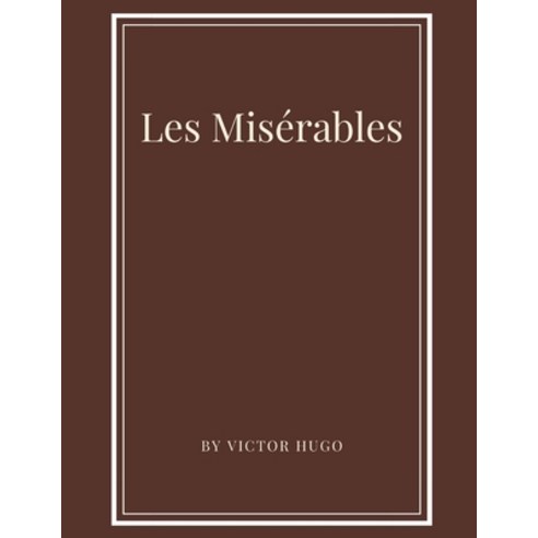 Les Misérables by Victor Hugo Paperback, Independently Published, English, 9798554266218
