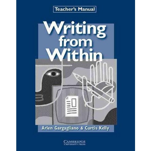 Writing from Within Teacher`s Manual, Cambridge University Press