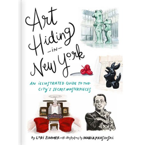 Art Hiding in New York:An Illustrated Guide to the City''s Secret Masterpieces, Running Press Kids