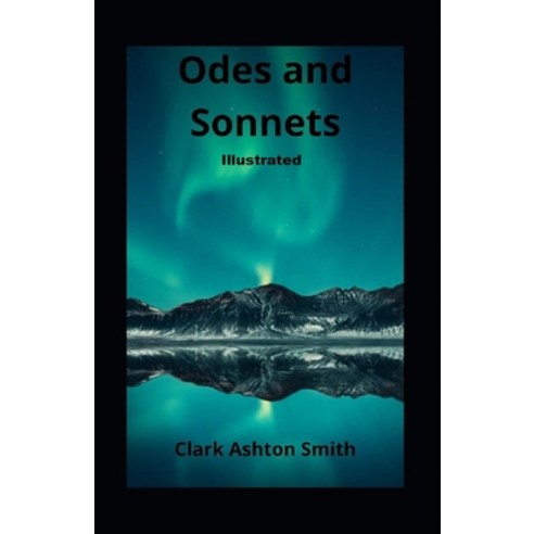 Odes and Sonnets Illustrated Paperback, Independently Published, English, 9798593158871