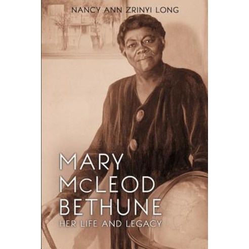 Mary McLeod Bethune: Her Life and Legacy Paperback, Florida Historical Society ..., English, 9780981733760