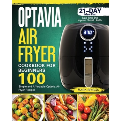 (영문도서) Optavia Air Fryer Cookbook Paperback, Mark D. Briggs, English, 9781803200040