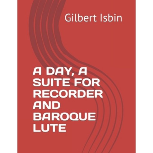 (영문도서) A Day a Suite for Recorder and Baroque Lute Paperback, Independently Published, English, 9798876732637