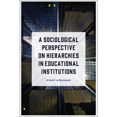 (영문도서) A Sociological Perspective on Hierarchies in Educational Institutions Hardcover, Emerald Publishing Limited, English, 9781803822303