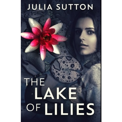 The Lake of Lilies: Premium Hardcover Edition Hardcover, Blurb, English, 9781034436317