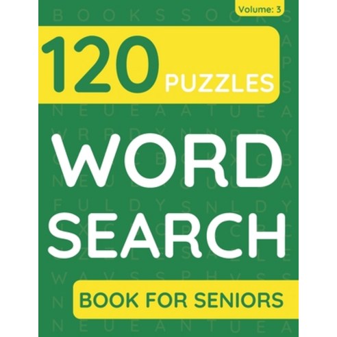 (영문도서) Word Search Book For Seniors: 120 Word Search Puzzles For Adults & Seniors (Volume: 3) Paperback, Independently Published, English, 9798720492731