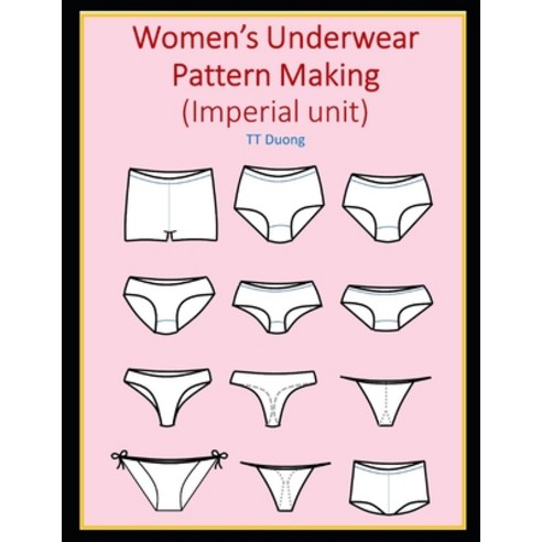 Women''s Underwear Pattern Making (Imperial unit) Paperback, Independently Published, English, 9798598069318
