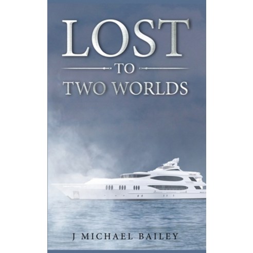 (영문도서) Lost To Two Worlds Hardcover, Ravello Books, English, 9780645063561