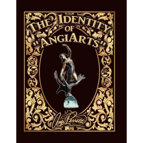 The Identity of "AngiArts: " A Muse for Artistic Inspiration Paperback, Angi Perretti, English, 9780692144268