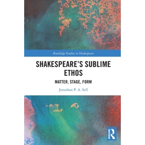 (영문도서) Shakespeare''s Sublime Ethos: Matter Stage Form Paperback, Routledge, English, 9781032018157