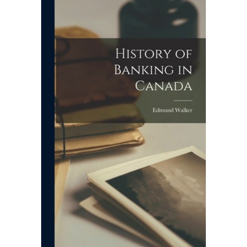 (영문도서) History of Banking in Canada Paperback, Legare Street Press, English, 9781017450699