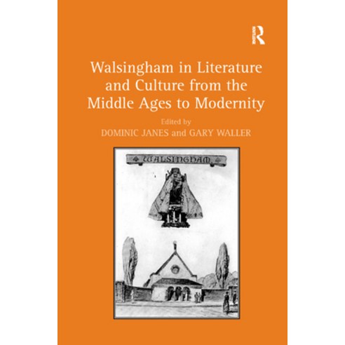 (영문도서) Walsingham in Literature and Culture from the Middle Ages to Modernity Paperback, Routledge, English, 9781138382787