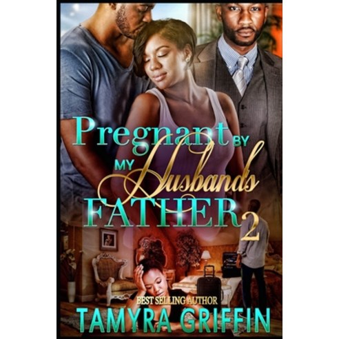 (영문도서) Pregnant By My Husband''s Father 2 Paperback, Independently Published, English, 9798374843682