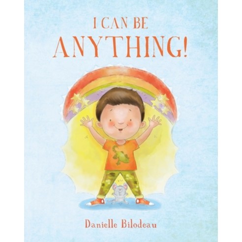 (영문도서) I Can Be ANYTHING! Paperback, Danielle Bilodeau (Title: A..., English, 9781638374787