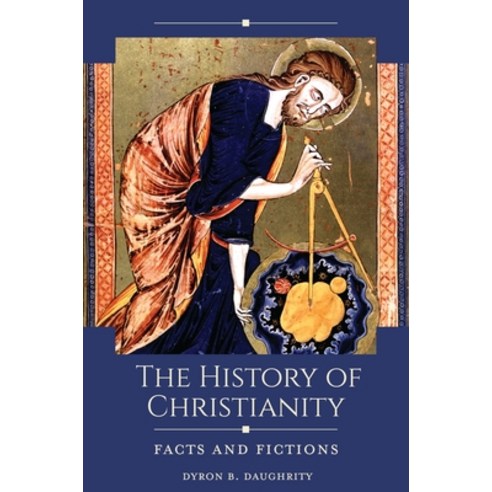 (영문도서) The History of Christianity: Facts and Fictions Hardcover, ABC-Clio, LLC, English, 9781440863370