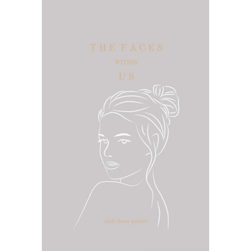 (영문도서) The Faces Within Us Paperback, Independently Published, English, 9798860668362