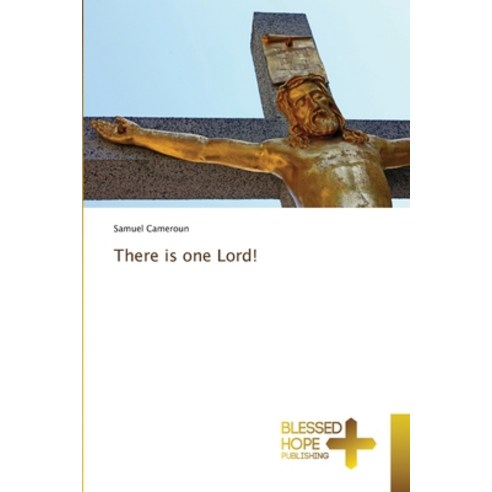 There is one Lord! Paperback, Blessed Hope Publishing, English, 9786137969977