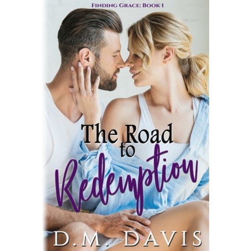 (영문도서) The Road to Redemption: Finding Grace Book 1 Paperback, D. M. Davis, English, 9780999717677