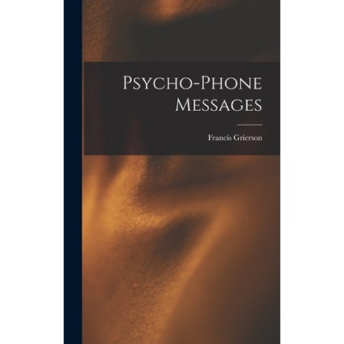 (영문도서) Psycho-Phone Messages Hardcover, Legare Street Press, English, 9781017511369